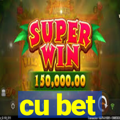 cu bet